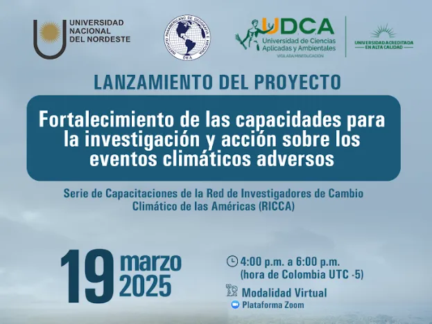 Evento de Lanzamiento del proyecto “Fortalecimiento de las capacidades para la investigación y acción sobre los eventos climáticos adversos: serie de Capacitaciones de RICCA”